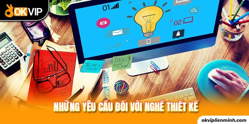 Những yêu cầu đối với nghề thiết kế