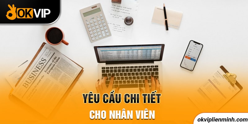Yêu cầu chi tiết dành cho nhân viên
